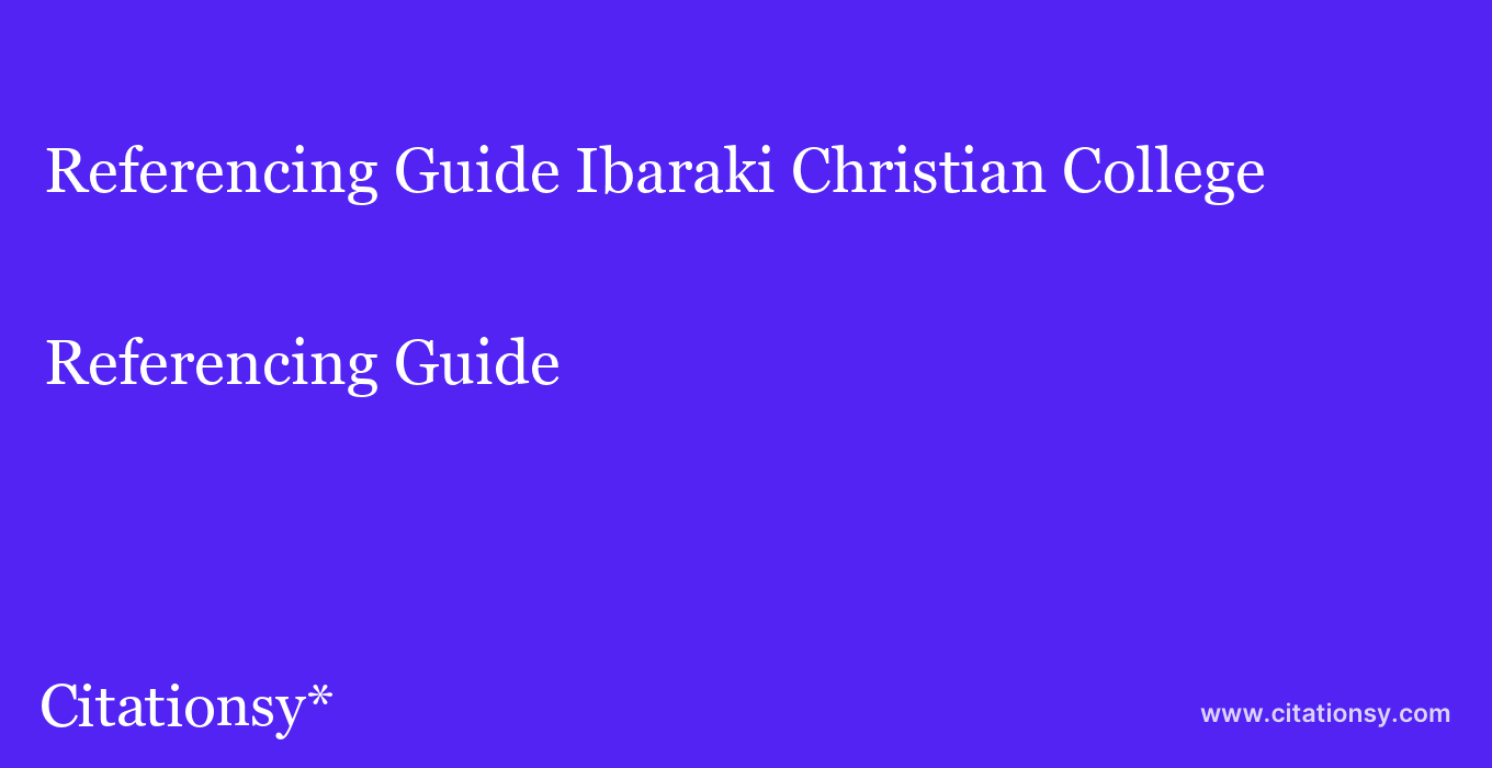 Referencing Guide: Ibaraki Christian College